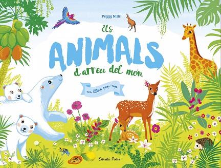 ELS ANIMALS D'ARREU DEL MON | 9788491372455 | PEGGI NILLE