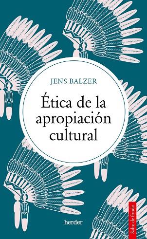 ETICA DE LA APROPIACION CULTURAL | 9788425450488 | JENS BALZER