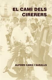 EL CAMI DELS CIRERERS | 9788461628452 | CAMA I SABALLS, ALFONS