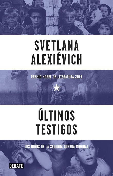 ULTIMOS TESTIGOS | 9788499926612 | SVETLANA ALEXIEVICH