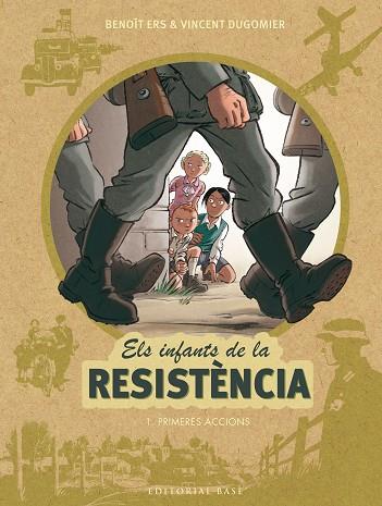ELS INFANTS DE LA RESISTENCIA 01 PRIMERES ACCIONS | 9788416587667 | BENOIT ERS & VINCENT DUGOMIER