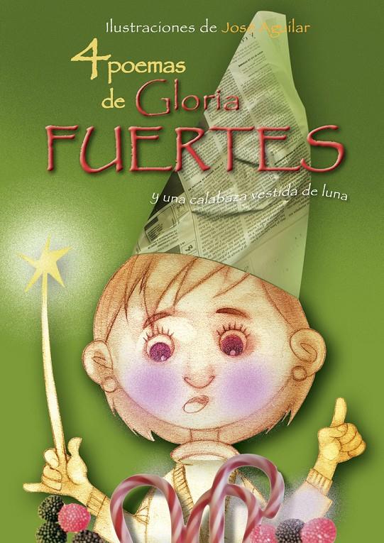 4 POEMAS DE GLORIA FUERTES Y UNA CALABAZA VESTIDA DE LUNA | 9788493416096 | GLORIA FUERTES & JOSE AGUILAR