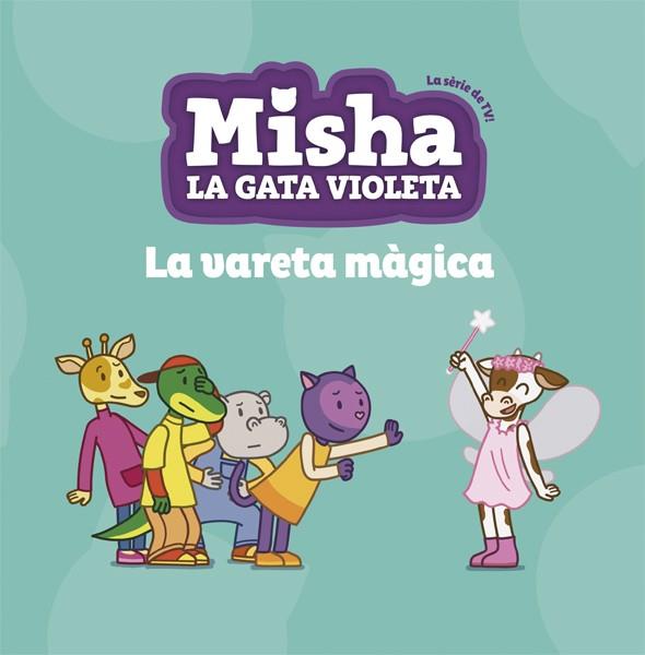 MISHA LA GATA VIOLETA 2 LA VARETA MAGICA | 9788424662752 | ORIOL PARREÑO & GEMMA SANZ & JORDI VENTURA