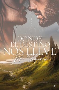 DONDE EL DESTINO NOS LLEVE | 9788419147479 | MAR VAQUERIZO