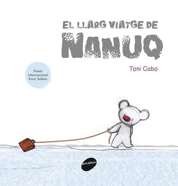 EL LLARG VIATGE DE NANUQ | 9788416844388 | ANTONI CABO SANCHEZ-RICO