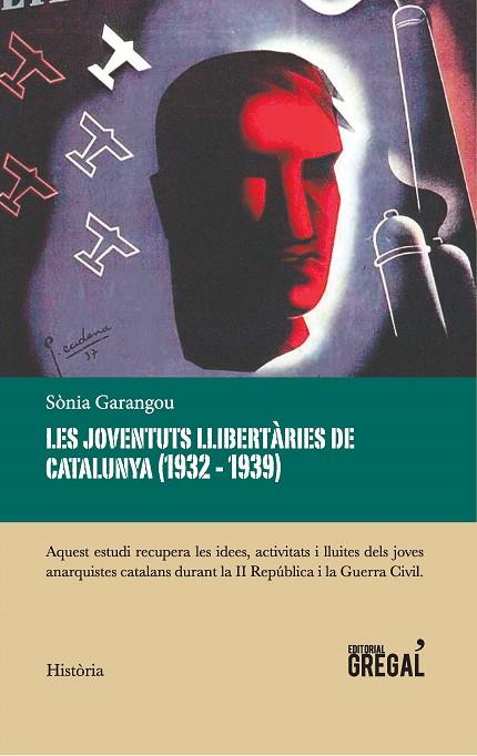 LES JOVENTUTS LLIBERTARIES DE CATALUNYA | 9788417082321 | SONIA GARANGOU