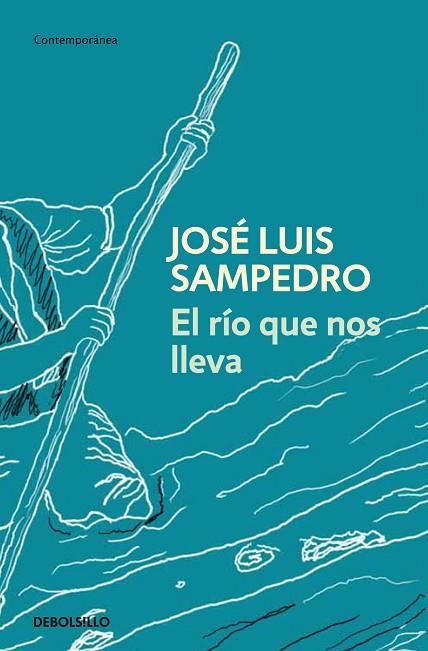 EL RIO QUE NOS LLEVA | 9788497931885 | JOSE LUIS SAMPEDRO