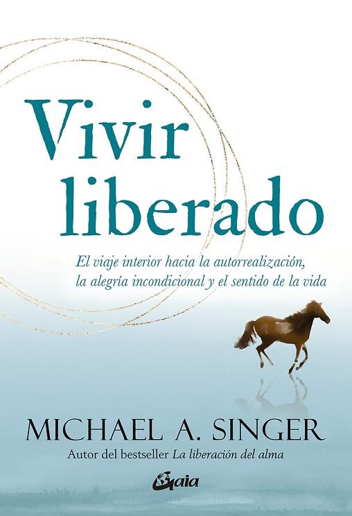 VIVIR LIBERADO | 9788411080118 | MICHAEL A. SINGER
