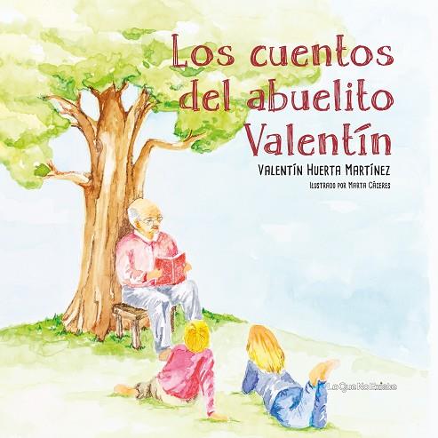 LOS CUENTOS DEL ABUELITO VALENTIN | 9788494681486 | VALENTIN HUERTA MARTINEZ