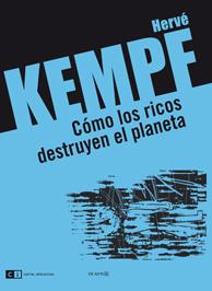 COMO LOS RICOS DESTRUYEN EL PLANETA | 9788493904777 | KEMPE, HERVE