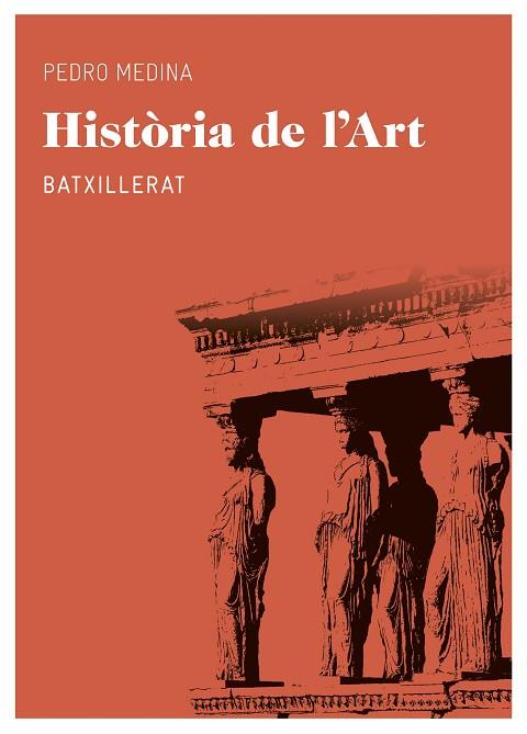 HISTORIA DE L'ART BATXILLERAT | 9788415192558 | MEDINA, PEDRO