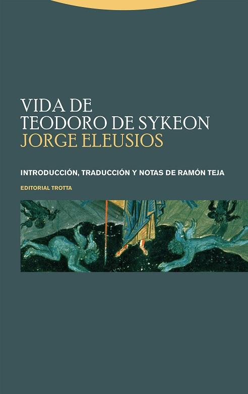 Vida de Teodoro de Sykeon | 9788413642130 | JORGE ELEUSIOS & RAMON TEJA