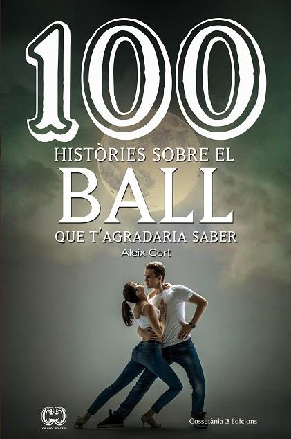 100 HISTORIES SOBRE EL BALL | 9788490346297 | ALEIX CORT VIVES