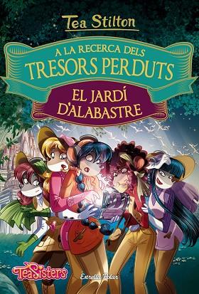 A LA RECERCA DELS TRESORS PERDUTS EL JARDI D'ALABASTRE | 9788491372158 | TEA STILTON