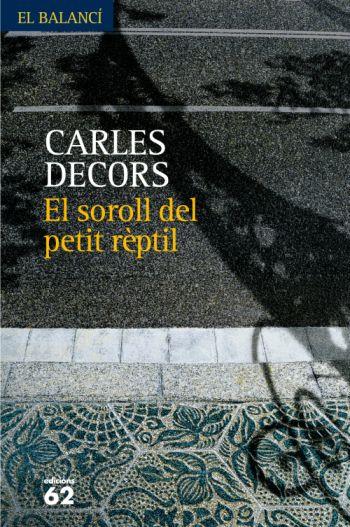 EL SOROLL DEL PETIT REPTIL | 9788429761085 | CARLES DECORS