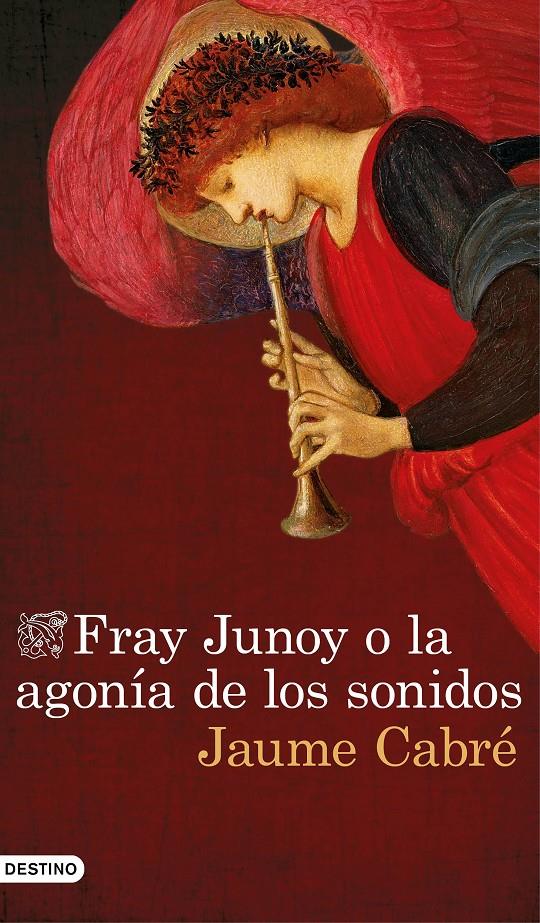 FRAY JUNOY O LA AGONIA DE LOS SONIDOS | 9788423351459 | JAUME CABRE