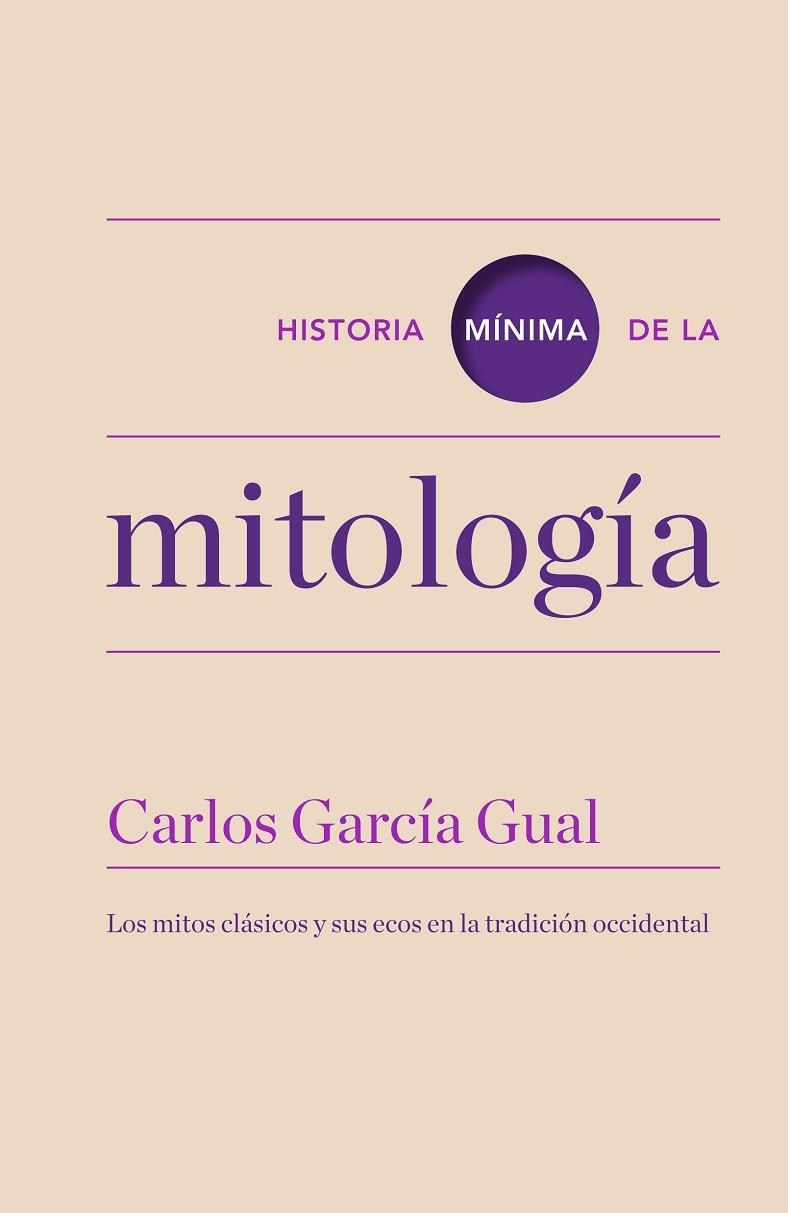 HISTORIA MINIMA DE LA MITOLOGIA | 9788415832164 | GARCIA GUAL, CARLOS