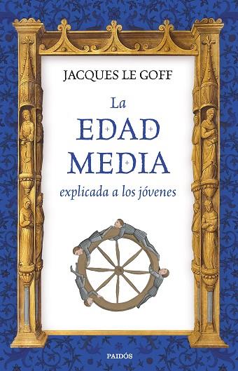 LA EDAD MEDIA EXPLICADA A LOS JOVENES | 9788449333316 | JACQUES LE GOFF