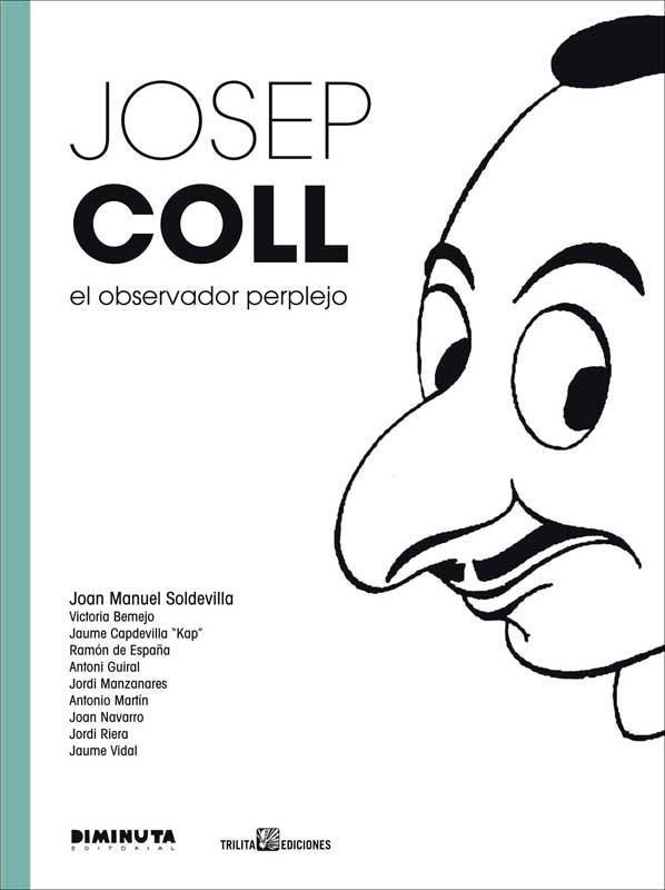 JOSEP COLL EL OBSERVADOR PERPLEJO | 9788494239953 | JOAN MANUEL SOLDEVILLA 