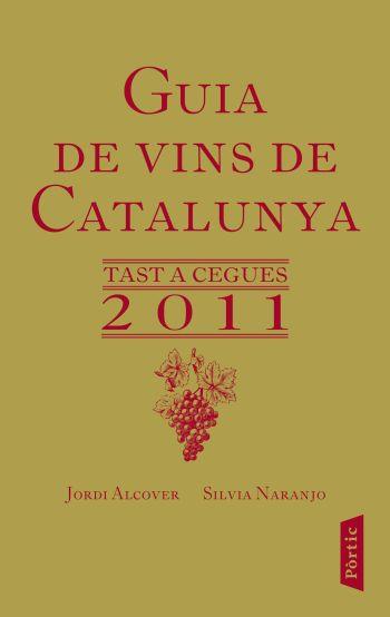 GUIA DE VINS DE CATALUNYA TAST A CEGUES 2011 | 9788498091649 | JORDI ALCOVER & SILVIA NARANJO