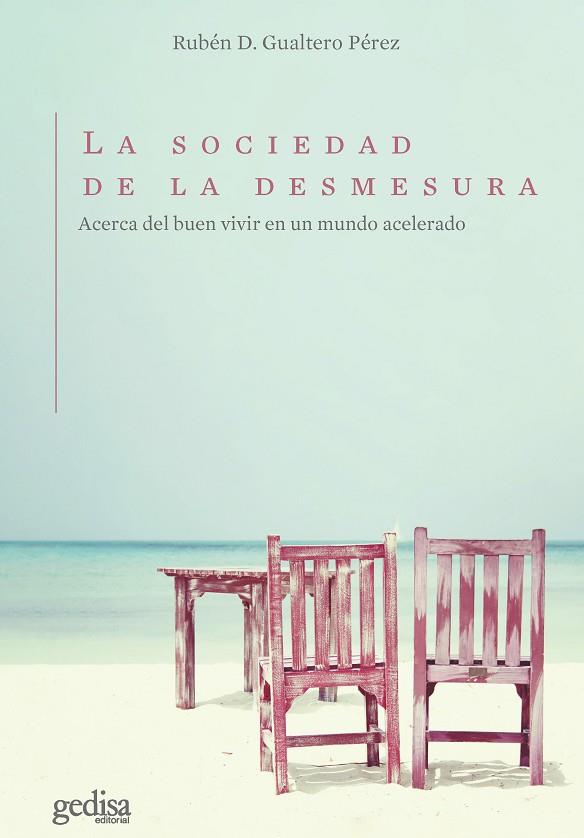 LA SOCIEDAD DE LA DESMESURA | 9788418914430 | RUBEN D GUALTERO PÉREZ