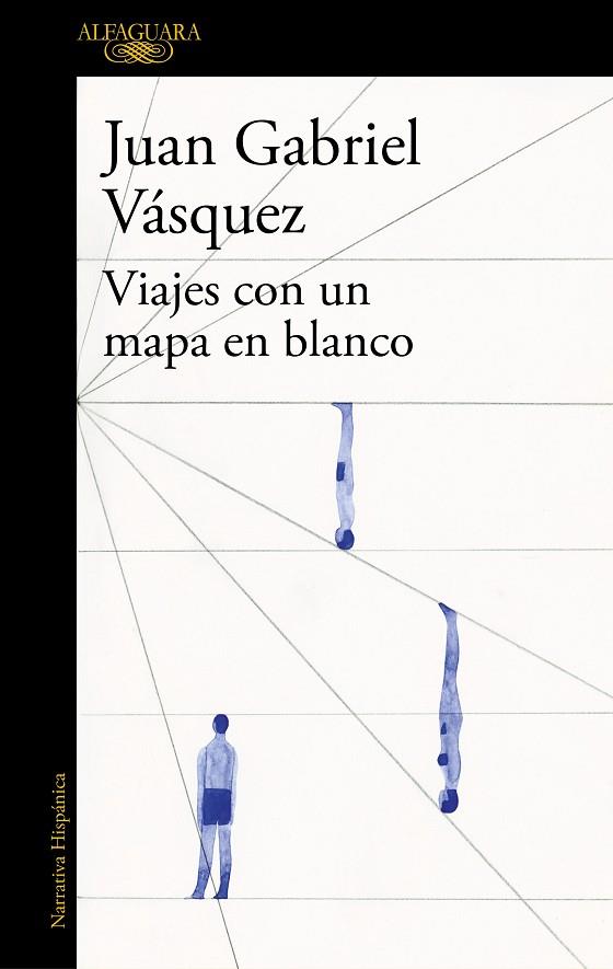 VIAJES CON UN MAPA EN BLANCO | 9788420419619 | JUAN GABRIEL VASQUEZ