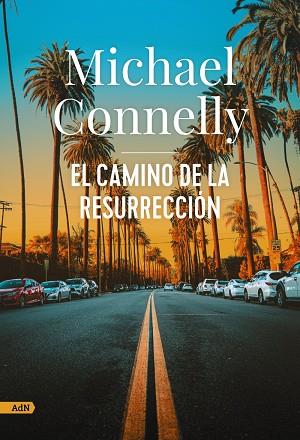 EL CAMINO DE LA RESURRECCION | 9788411484251 | MICHAEL CONNELLY