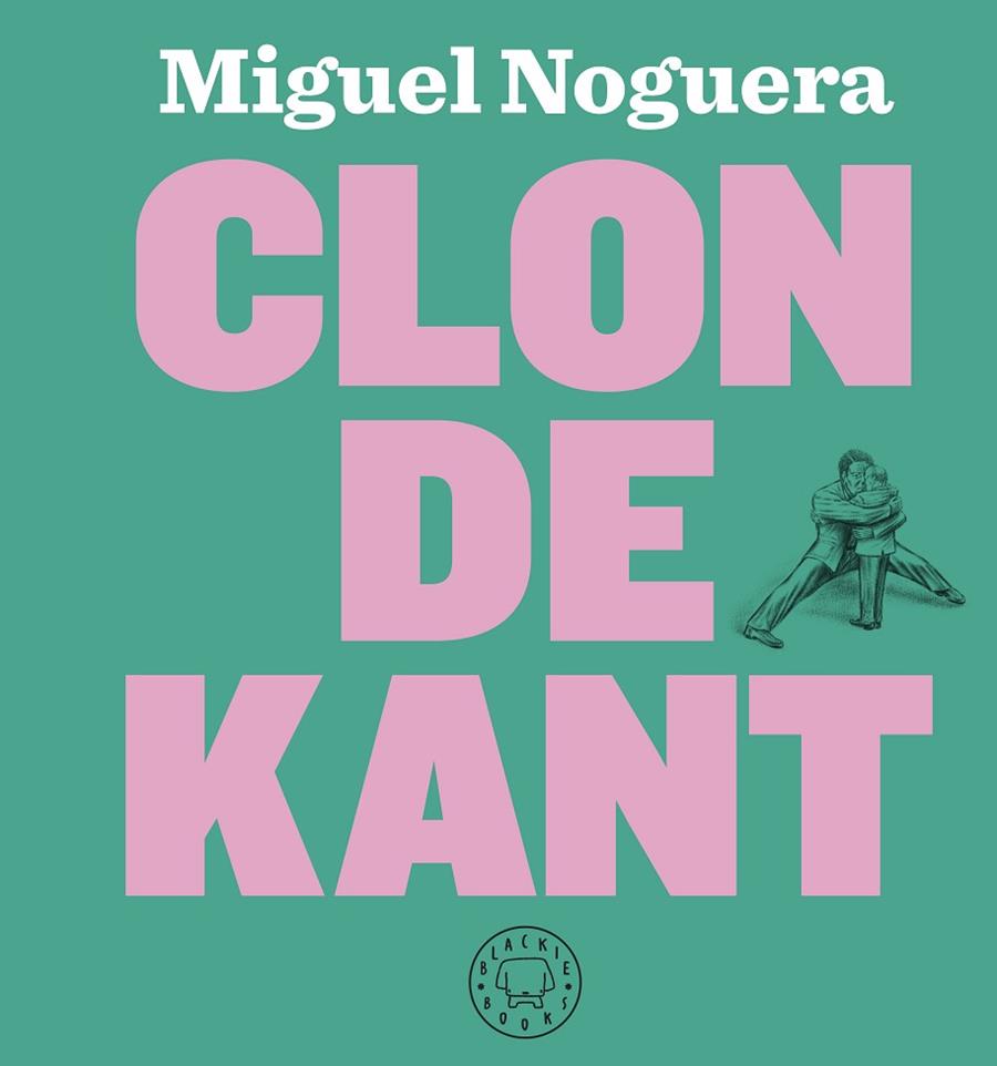 CLON DE KANT | 9788417059323 | MIGUEL NOGUERA