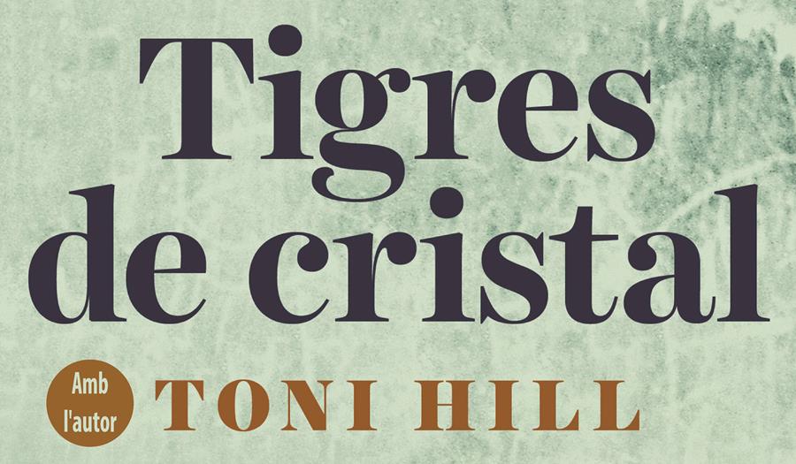 Tigres de vidre, de Toni Hill. - 