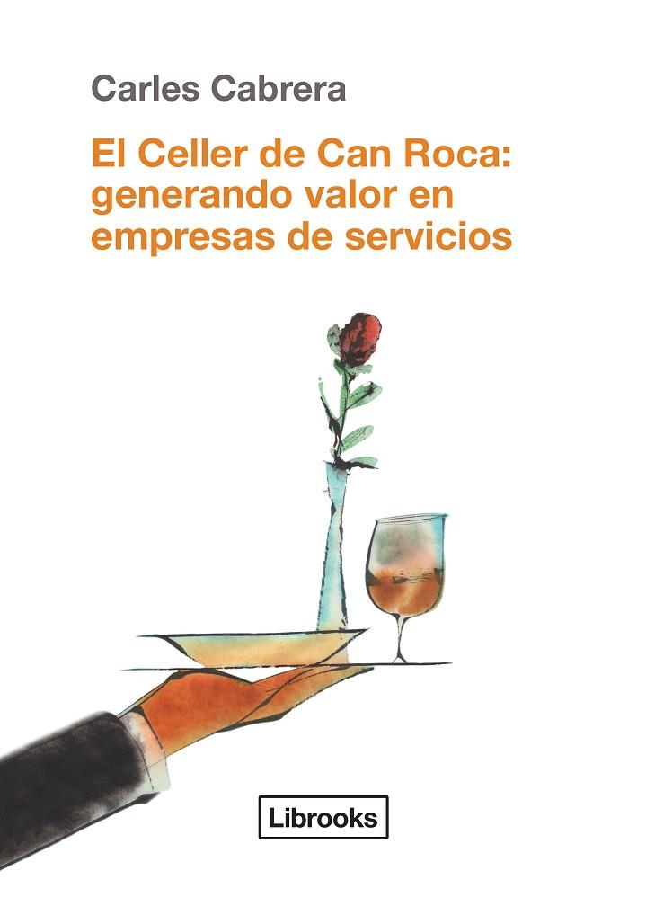 CELLER DE CAN ROCA GENERANDO VALOR EN EMPRESAS DE SERVICIOS | 9788494338861 | CABRERA, CARLES