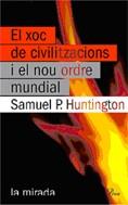 EL XOC DE CIVILITZACIONS I EL NOU ORDRE MUNDIAL | 9788484375616 | HUNTINGTON, SAMUEL P.
