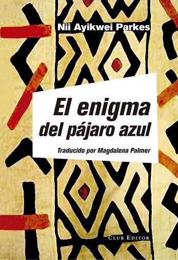 EL ENIGMA DEL PAJARO AZUL | 9788473292177 | NII AYIKWEI PARKES