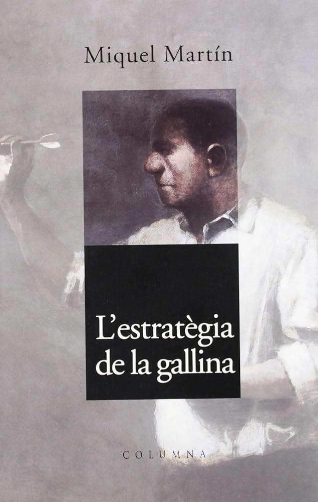 L'ESTRATEGIA DE LA GALLINA | 788466400982 | MIQUEL MARTÍN I SERRA
