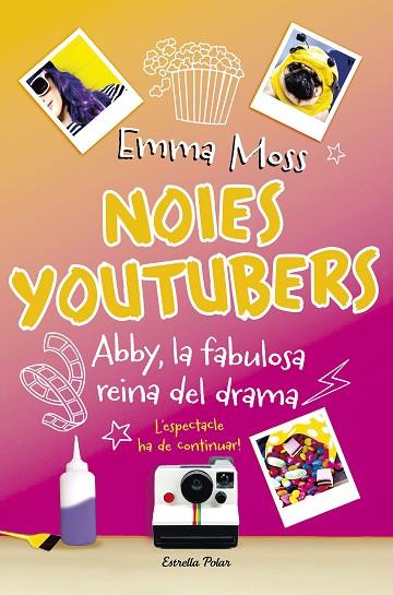 NOIES YOUTUBERS ABBY LA FABULOSA REINA DEL DRAMA | 9788491374329 | EMMA MOSS