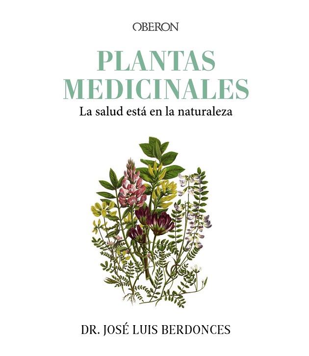 PLANTAS MEDICINALES. LA SALUD ESTÁ EN LA NATURALEZA | 9788441548251 | DR. JOSE LUIS BERDONCES SERRA