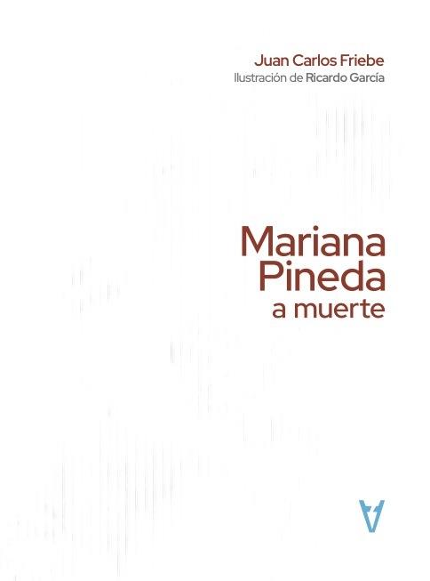 MARIANA PINEDA A MUERTE | 9788412840100 | JUAN CARLOS FRIEBE