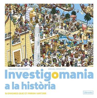 INVESTIGOMANIA A LA HISTÒRIA | 9788412683974 | VALRIOE SANSONNET & DANIEL SPONTON