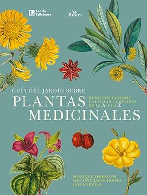 GUÍA DEL JARDÍN SOBRE PLANTAS MEDICINALES | 9788418735172 | MONIQUE SIMMONDS & MELANIE-JAYNE HOWES & JASON IRVING