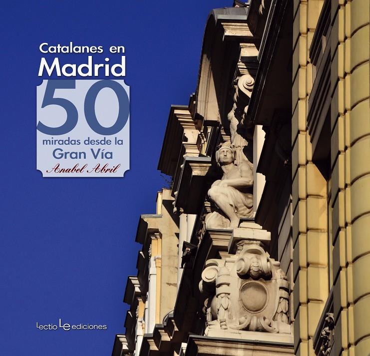 CATALANES EN MADRID | 9788415088608 | ABRIL, ANABEL