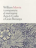 WILLIAM MORRIS I COMPANYIA EL MOVIMENT ARTS & CRAFTS A GRAN BRETANYA | 9788480433235 | WILLIAM MORRIS