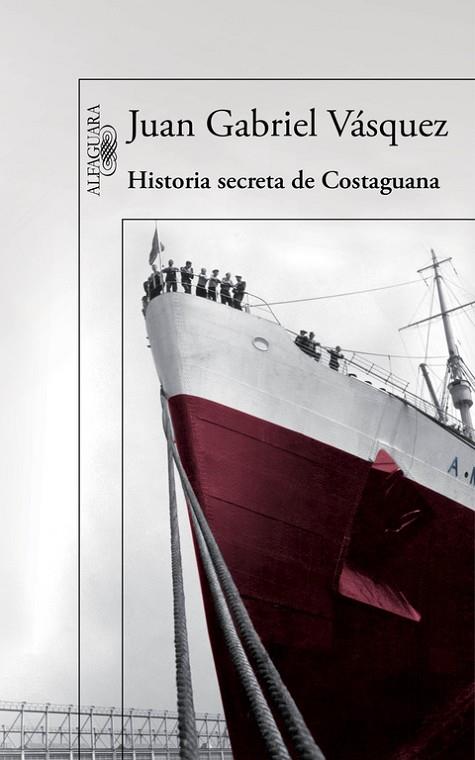 HISTORIA SECRETA DE COSTAGUANA | 9788420419701 | JUAN GABRIEL VÁSQUEZ