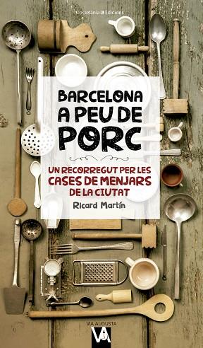 BARCELONA A PEU DE PORC | 9788490346280 | RICARD MARTIN CORTADA