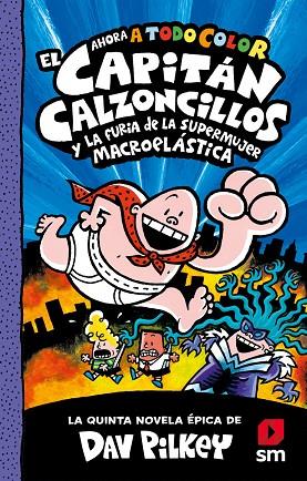 El Capitán Calzoncillos y la furia de la supermujer macroelástica | 9788413921945 | Dav Pilkey