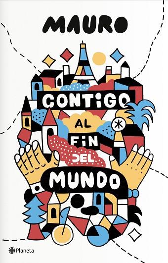 CONTIGO AL FIN DEL MUNDO | 9788408172017 | MAURO CAVALLER