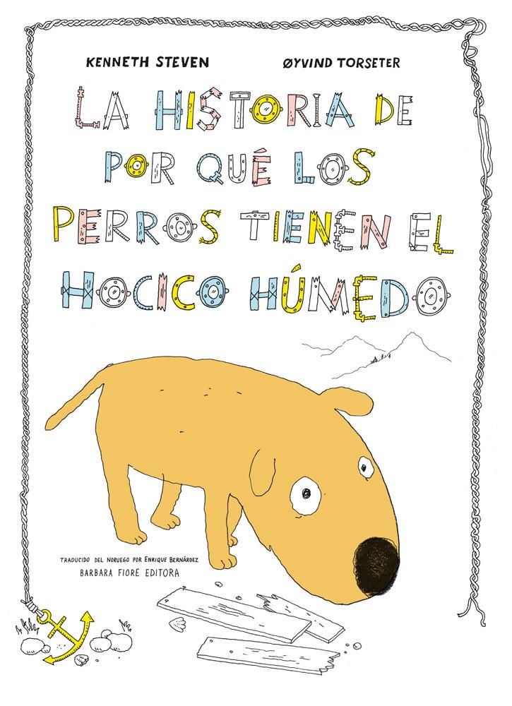 HISTORIA DE POR QUE LOS PERROS TIENEN EL HOCICO HUMEDO, LA | 9788415208648 | STEVEN, KENNETH & TORSETER, OYVIND