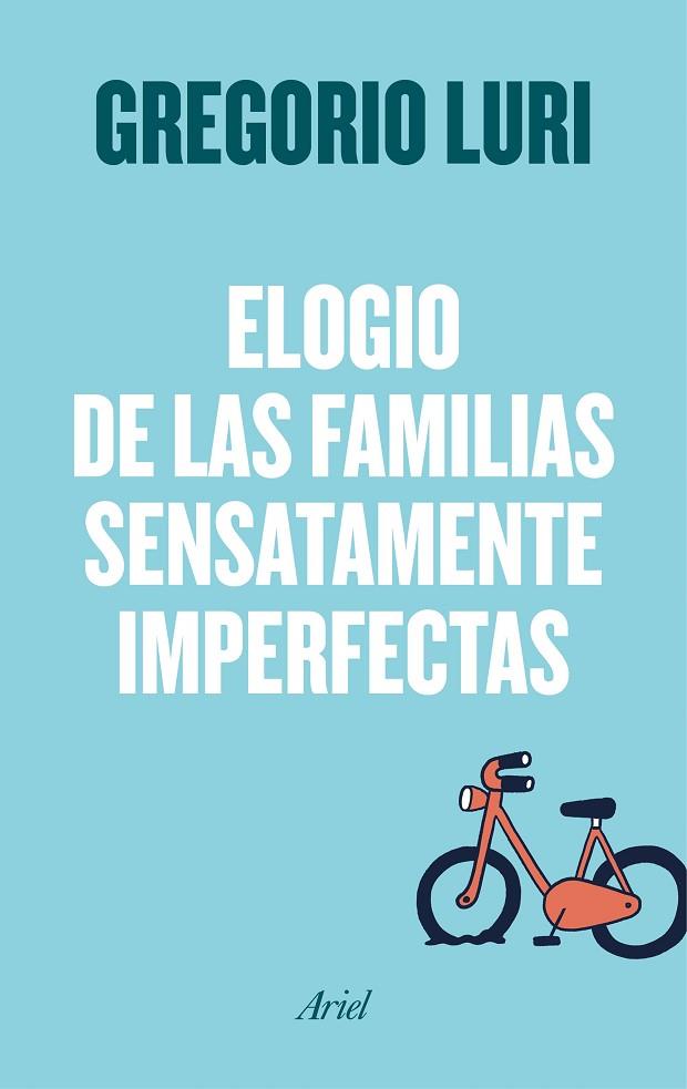 ELOGIO DE LAS FAMILIAS SENSATAMENTE IMPERFECTAS | 9788434426788 | GREGORIO LURI