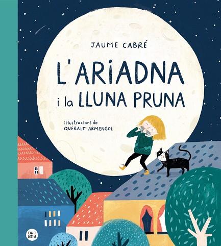 L'Ariadna i la lluna Pruna | 9788418135187 | Jaume Cabré & Queralt Armengol