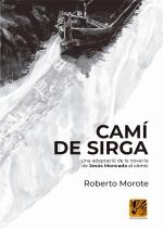 CAMÍ DE SIRGA | 9788412407907 | ROBERTO MOROTE