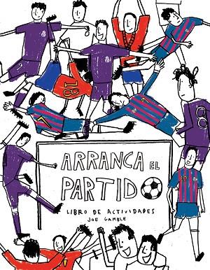 ARRANCA EL PARTIDO | 9788416867363 | JOE GAMBLE