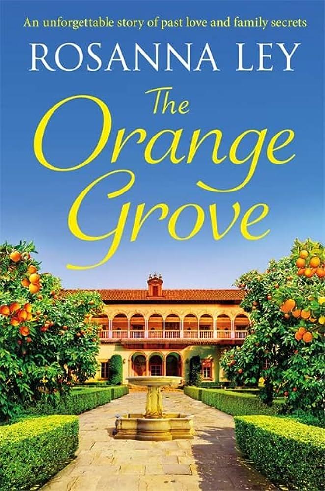 THE ORANGE GROVE | 9781787476349 | ROSANNA LEY